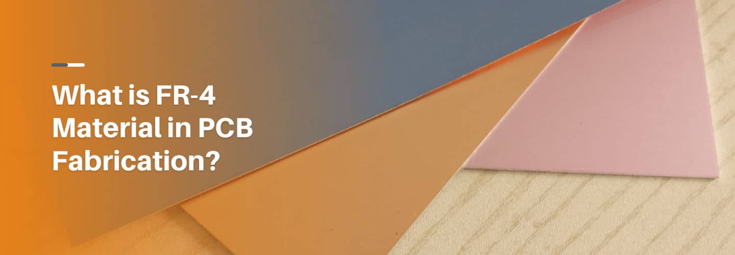 What is FR-4 Material in PCB Fabrication